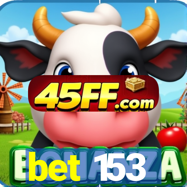 bet 153